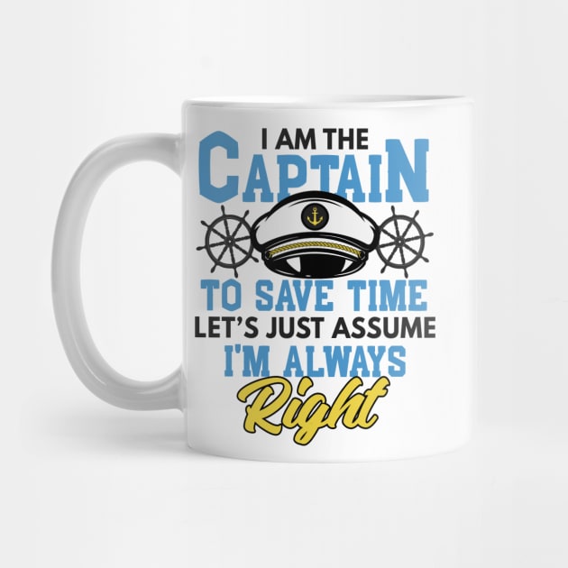 I'm Captain I'm Always Right Funny Boating Gift by Mesyo
